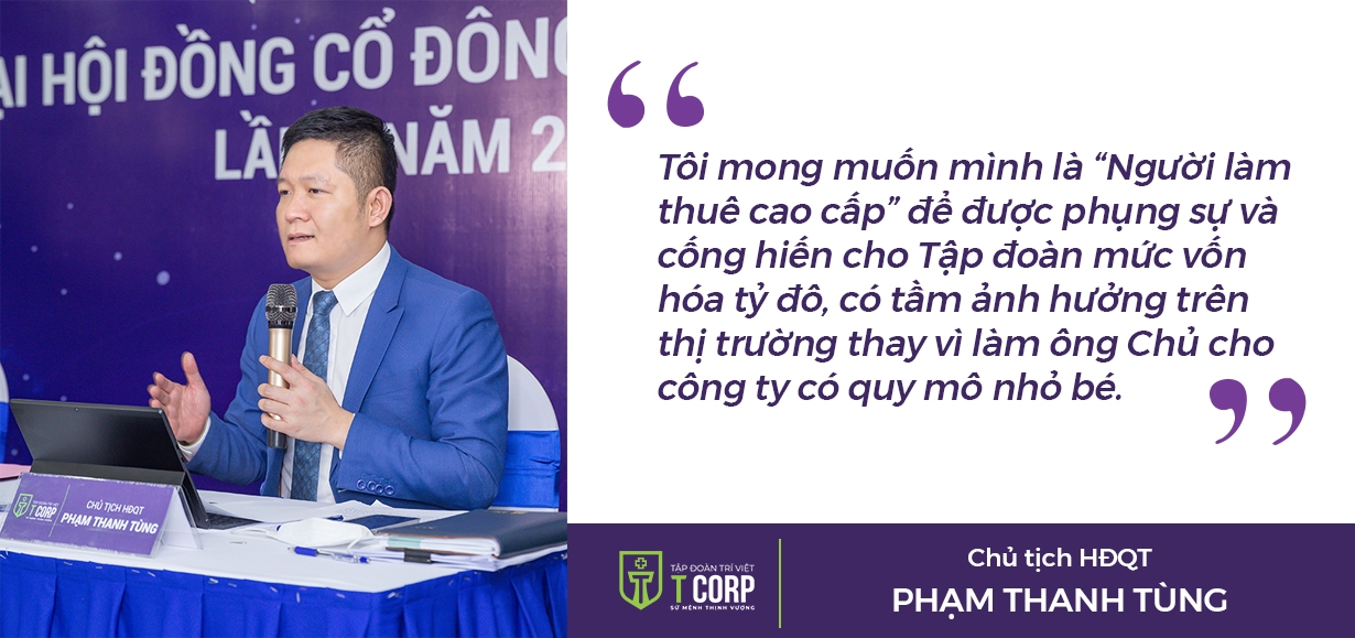 Chủ tịch Tùng Trí Việt: "Tôi mong giá cổ phiếu và Công ty tăng trưởng bền vững"